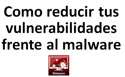 Como reducir las vulnerabilidades de tu sitio web frente al malware