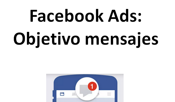 Facebook Ads: Objetivo mensajes (principales formatos)