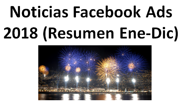 Noticias Facebook Ads año 2018 (resumen)